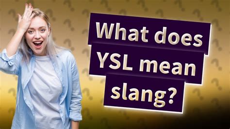 why sl ysl|what is YSL slang.